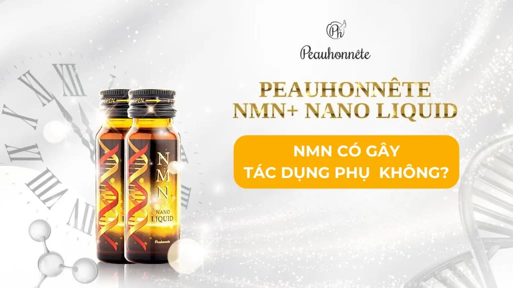 NMN CÓ TÁC DỤNG PHỤ KHÔNG